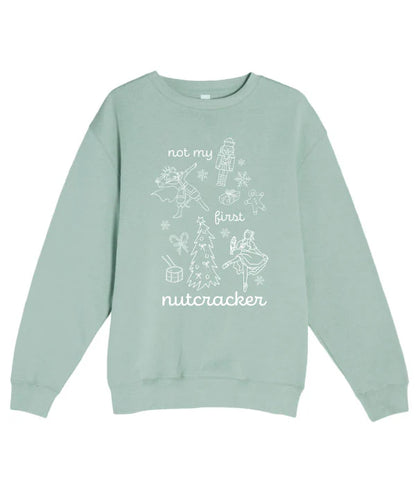 Covet Dance Not My First Nutcracker Crewneck Sweatshirt