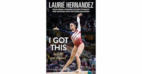 I Got This: To Gold And Beyond by Laurie Hernandez